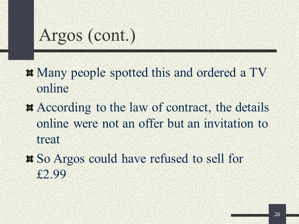 26 Argos (cont.) Many people spotted this and ordered a TV online According to